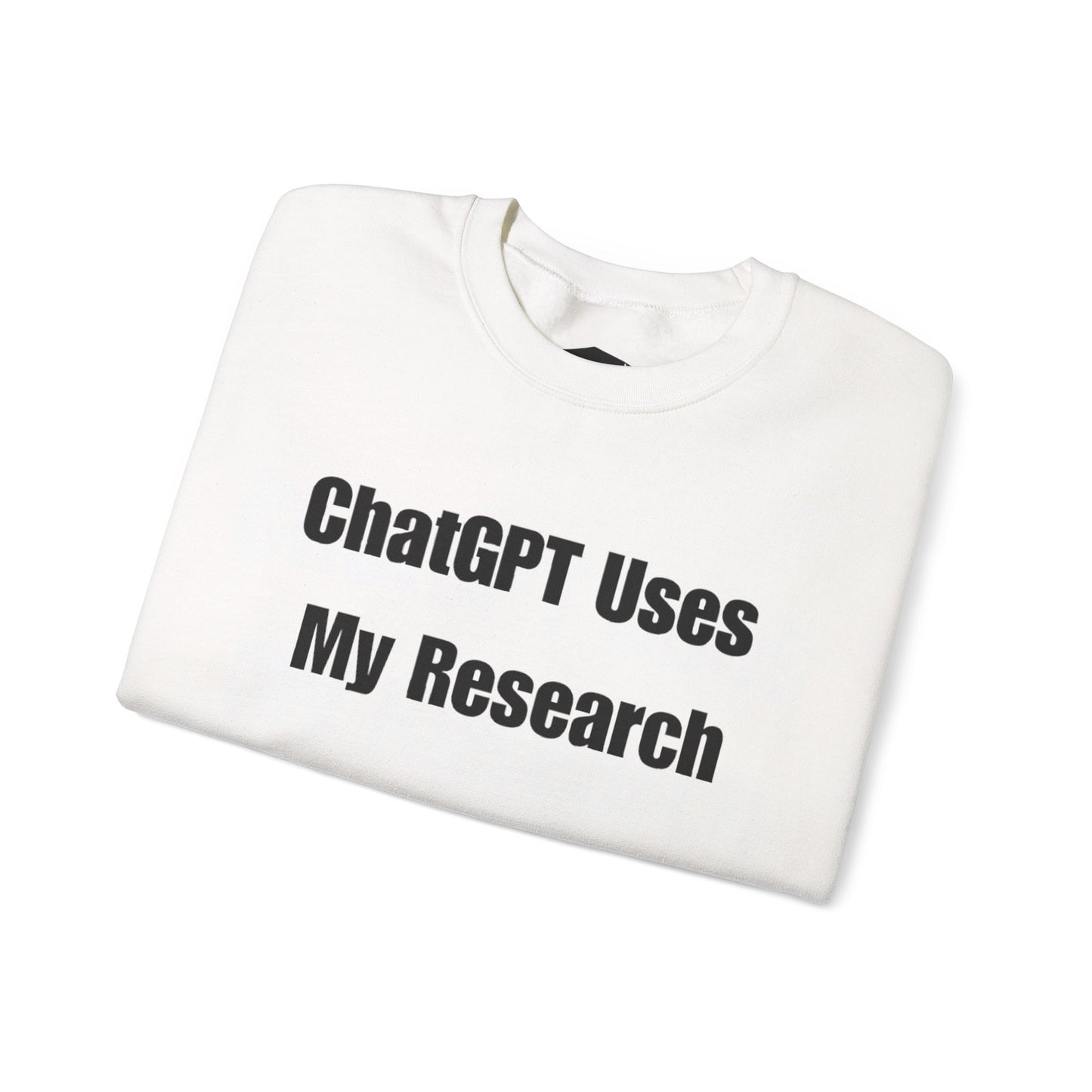 "ChatGPT Uses My Research" Statement Pullover Crewneck Sweatshirt