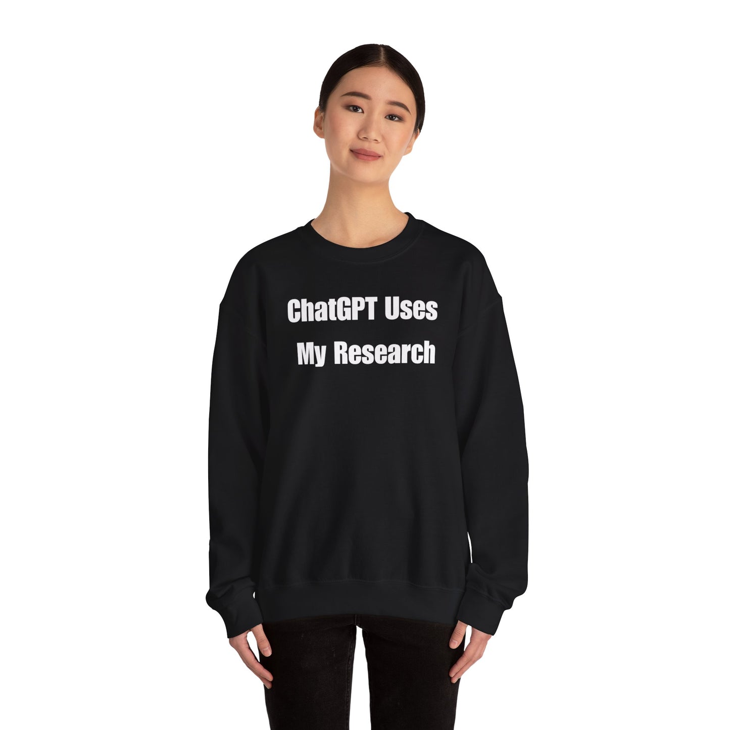 "ChatGPT Uses My Research" Statement Pullover Crewneck Sweatshirt