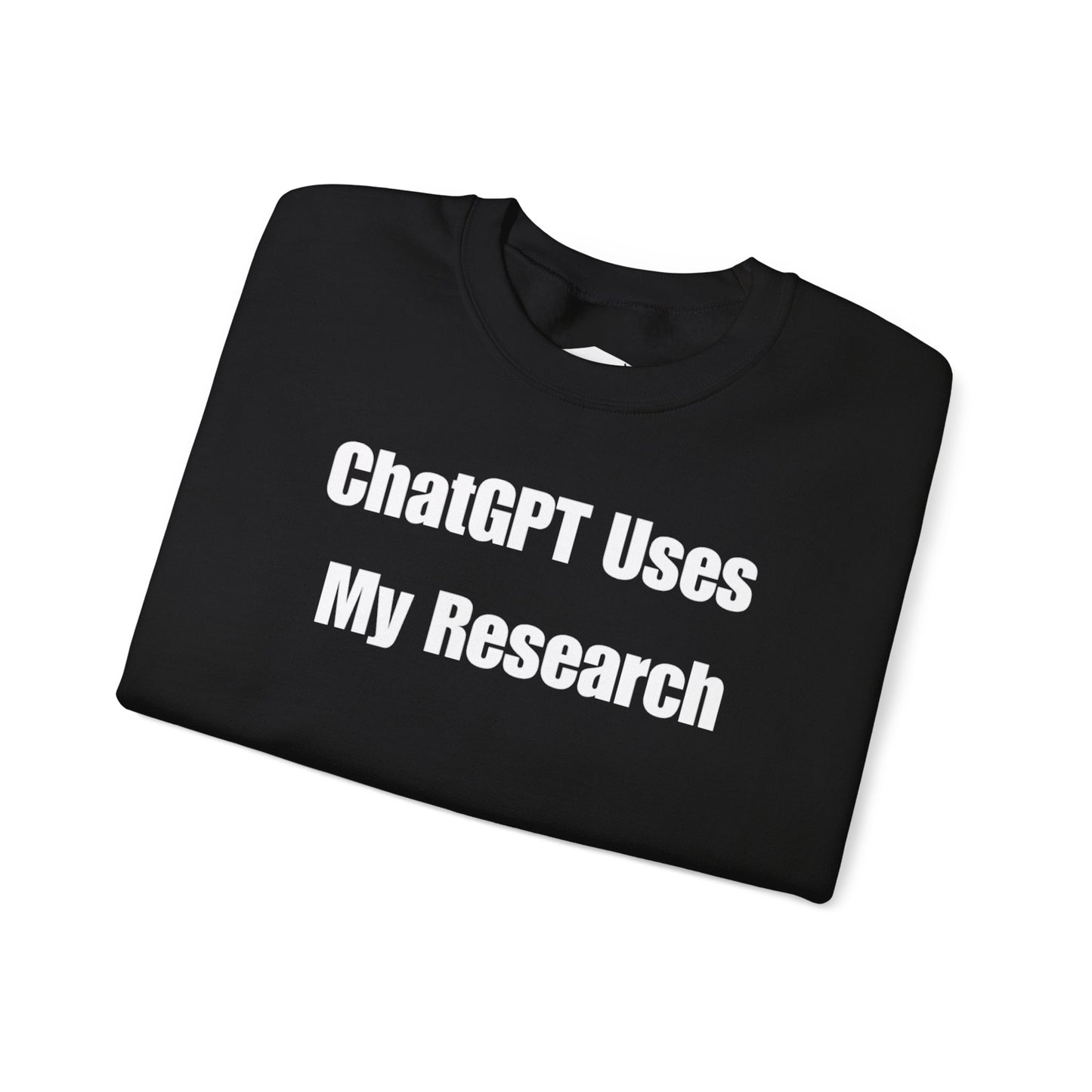 "ChatGPT Uses My Research" Statement Pullover Crewneck Sweatshirt