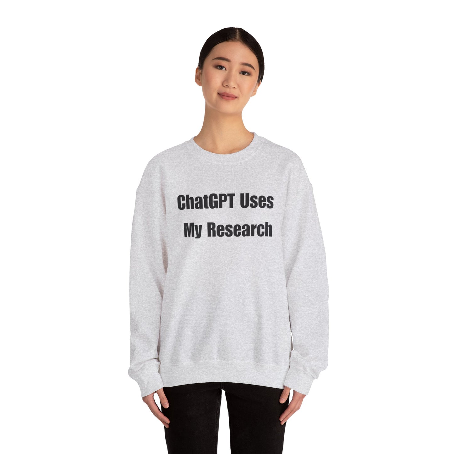 "ChatGPT Uses My Research" Statement Pullover Crewneck Sweatshirt