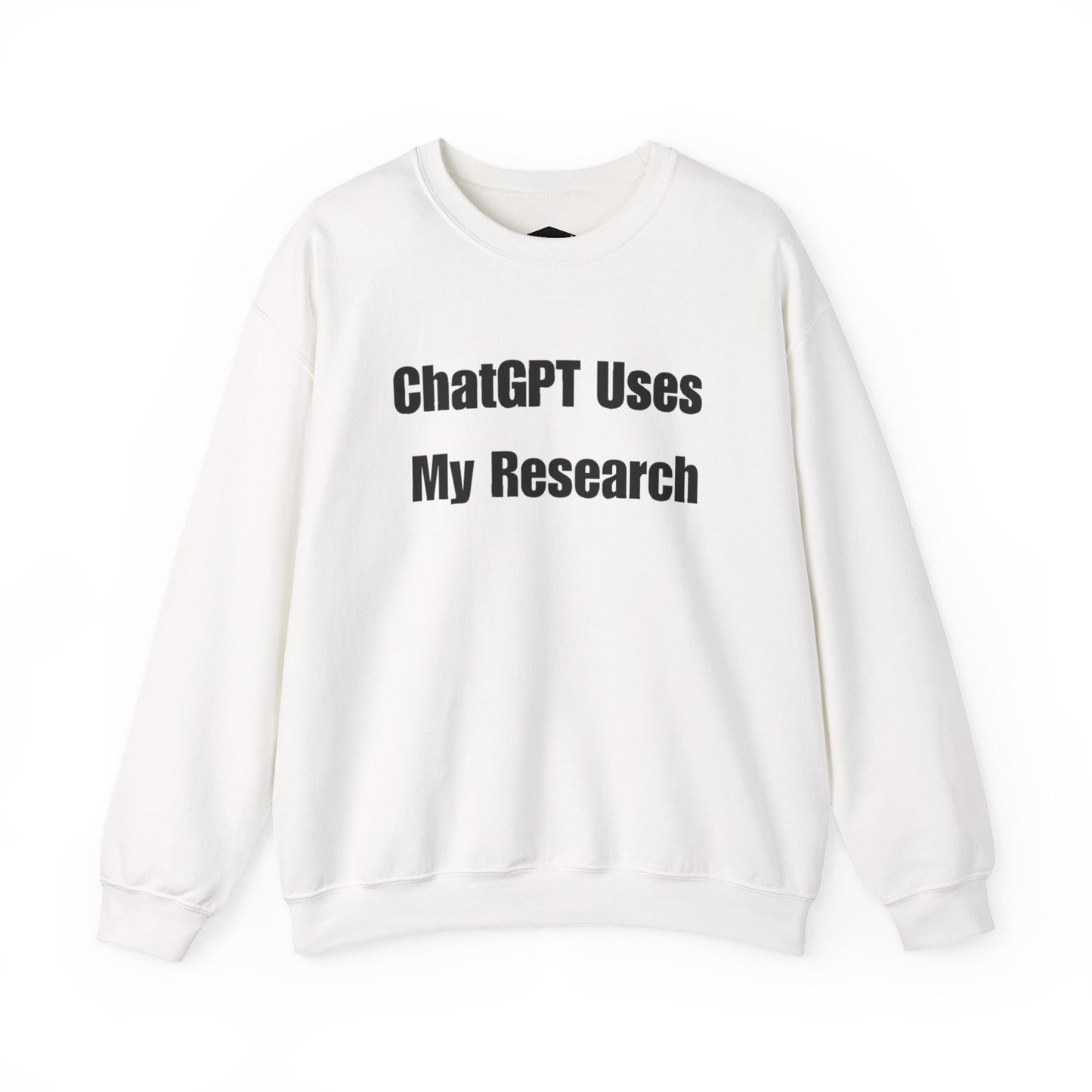 "ChatGPT Uses My Research" Statement Pullover Crewneck Sweatshirt