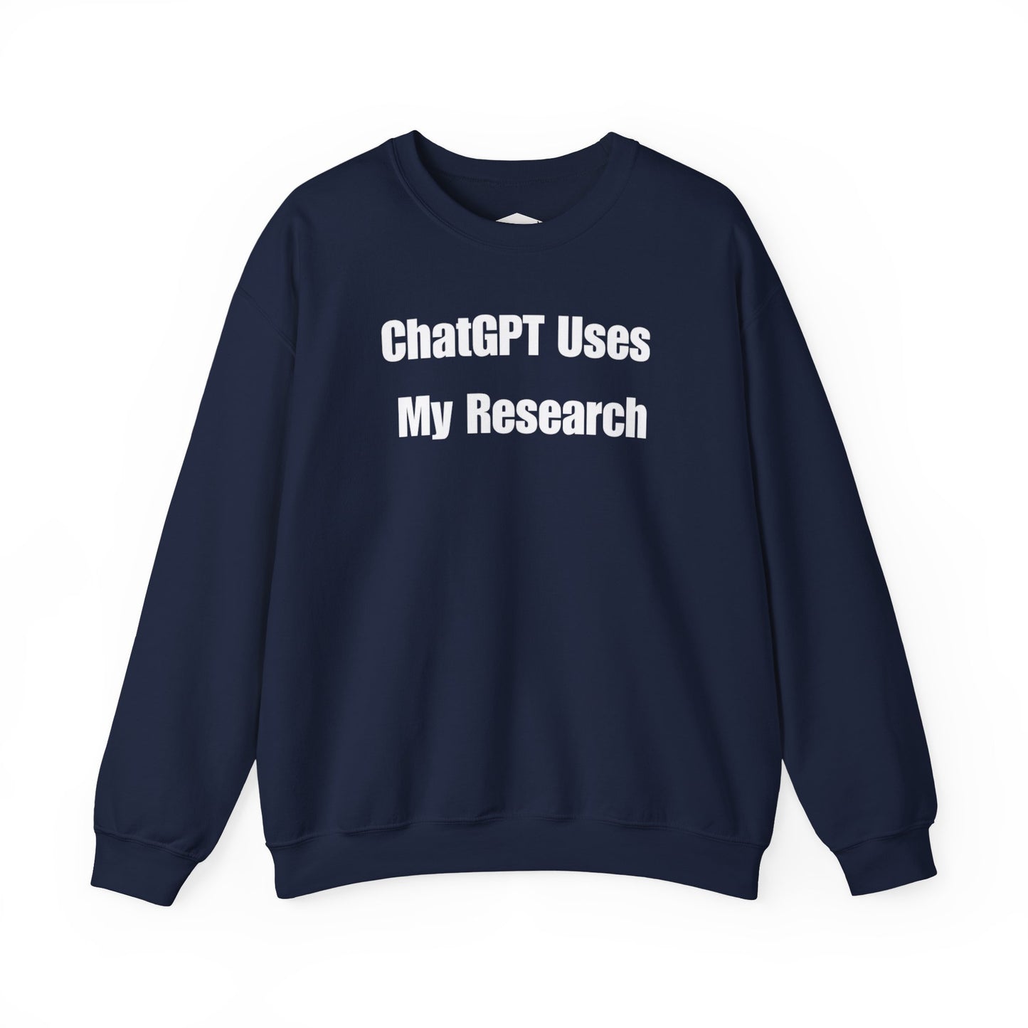 "ChatGPT Uses My Research" Statement Pullover Crewneck Sweatshirt