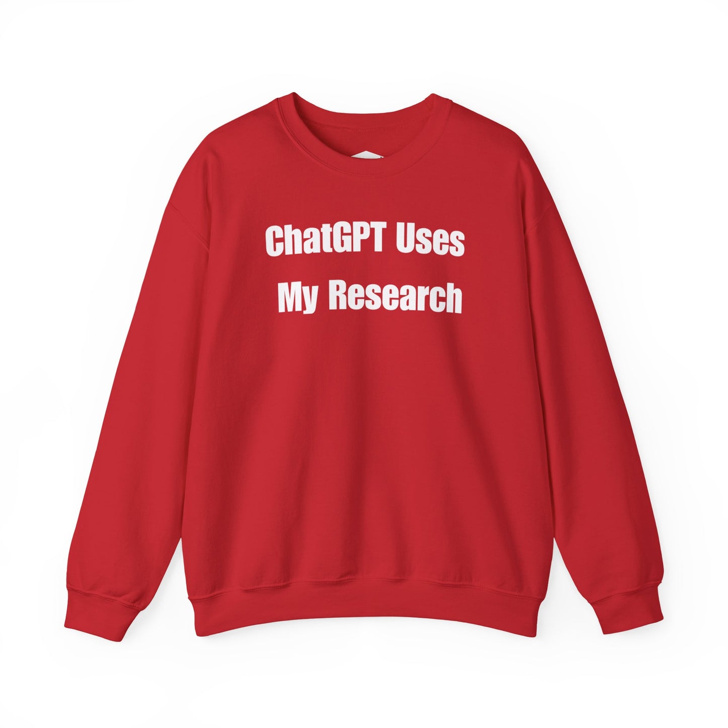 "ChatGPT Uses My Research" Statement Pullover Crewneck Sweatshirt
