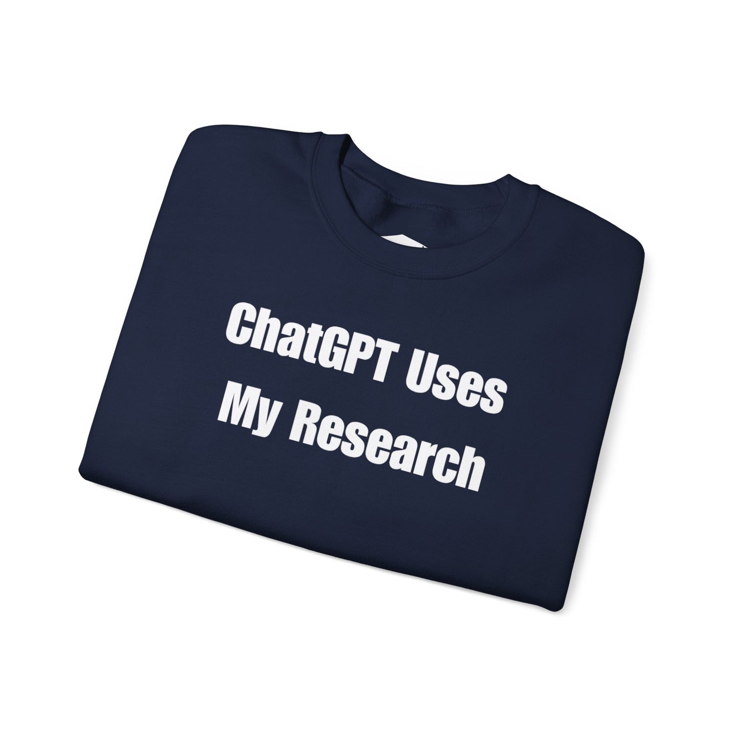 "ChatGPT Uses My Research" Statement Pullover Crewneck Sweatshirt