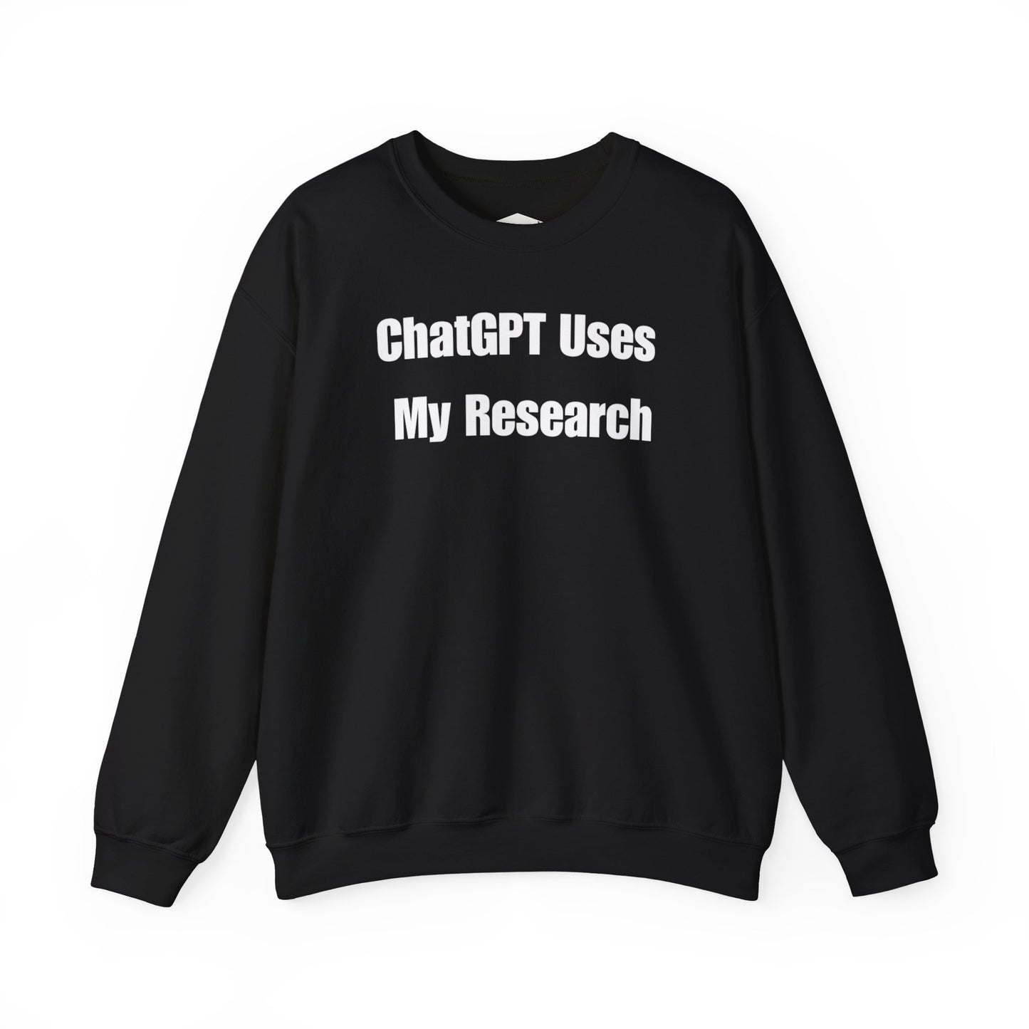 "ChatGPT Uses My Research" Statement Pullover Crewneck Sweatshirt