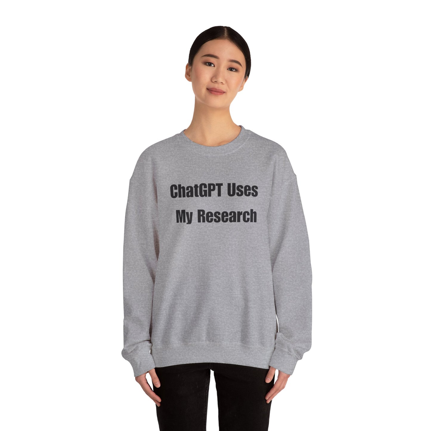 "ChatGPT Uses My Research" Statement Pullover Crewneck Sweatshirt