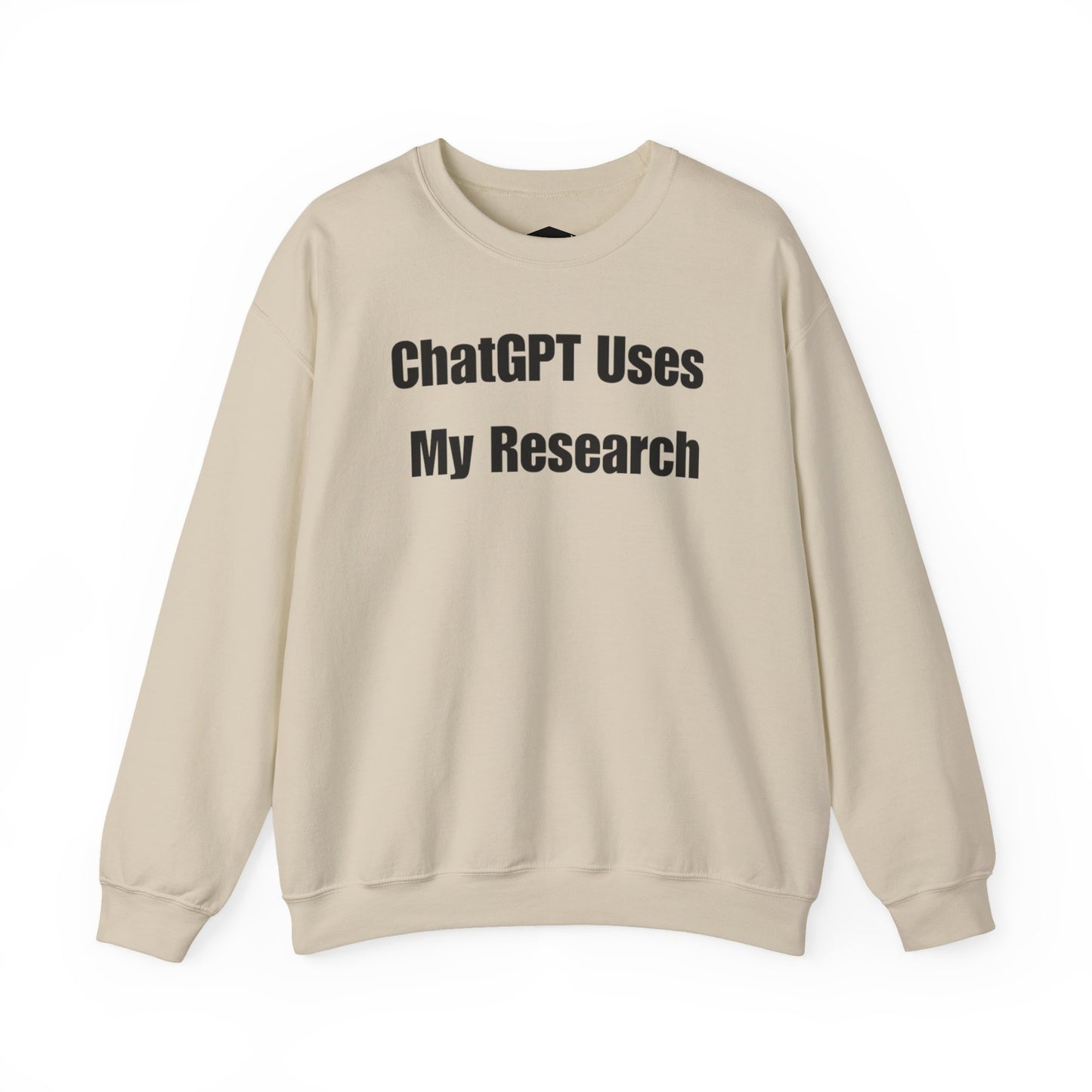 "ChatGPT Uses My Research" Statement Pullover Crewneck Sweatshirt